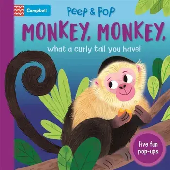 Monkey, Monkey, What A Curly Tail You Have!, Board book/Campbell Books