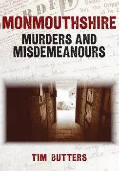 Monmouthshire Murders & Misdemeanours, Paperback/Tim Butters