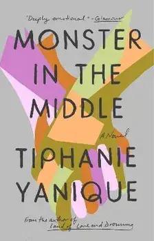 Monster in the Middle, Paperback/Tiphanie Yanique