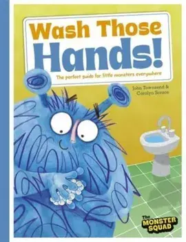 Monster Manners: Wash Those Hands!, Paperback/John Townsend