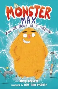 Monster Max and the Bobble Hat of Forgetting, Paperback/Robin Bennett
