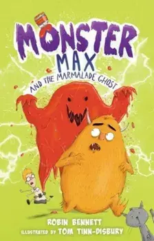 Monster Max and the Marmalade Ghost, Paperback/Robin Bennett