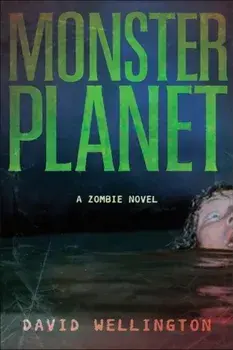 Monster Planet: A Zombie Novel, Paperback/David Wellington