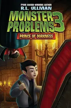 Monster Problems 3: Prince of Dorkness, Paperback/R. L. Ullman