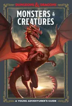 Monsters and Creatures: A Young Adventurer's Guide, Hardcover/Dungeons & Dragons