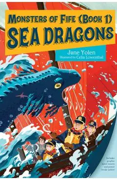 Monsters of Fife: Sea Dragons - Jane Yolen