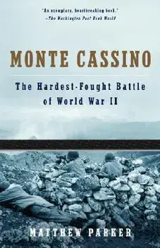 Monte Cassino: The Hardest Fought Battle of World War II, Paperback/Matthew Parker