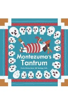 Montezuma's Tantrum - Nuria Gmez Benet