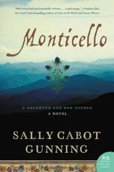 Monticello: A Daughter and Her Father; A Novel, Paperback/Sally Cabot Gunning