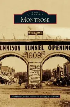 Montrose, Hardcover/Montrose County Historical Society &. Mu