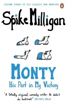 Monty. His Part in My Victory, Paperback/Spike Milligan