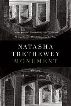 Monument: Poems New and Selected, Paperback/Natasha Trethewey