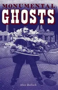 Monumental Ghosts, Supernatural Stories, Paperback/Alice Bullock