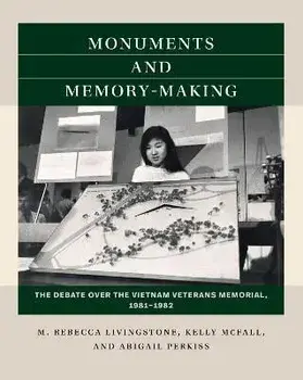 Monuments and Memory-Making: The Debate over the Vietnam Veterans Memorial, 1981-1982, Paperback/M. Rebecca Livingstone