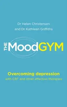 Mood Gym. Overcoming depression with CBT and other effective therapies, Paperback/Dr. Helen Christensen