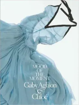 Mood of the Moment. Gaby Aghion and Chloe, Hardback/***