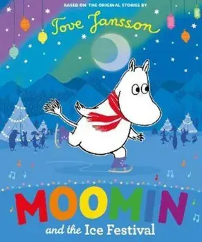 Moomin and the Ice Festival, Paperback/***
