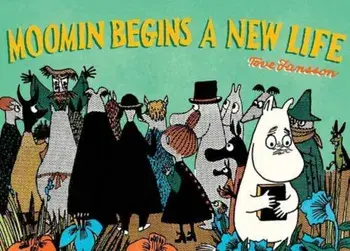 Moomin Begins a New Life, Paperback/Tove Jansson