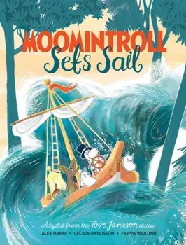 Moomintroll Sets Sail, Hardback/Cecilia Davidsson