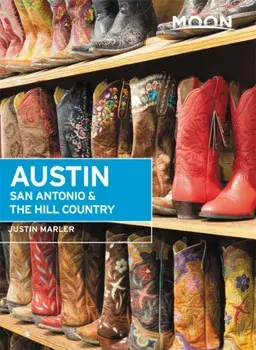 Moon Austin, San Antonio & the Hill Country (Sixth Edition), Paperback/Justin Marler