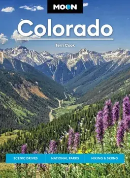 Moon Colorado (Eleventh Edition). Scenic Drives, National Parks, Best Hikes, Paperback/Terri Cook
