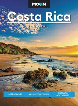 Moon Costa Rica (Third Edition). Best Beaches, Wildlife-Watching, Outdoor Adventures, Paperback/Nikki Solano