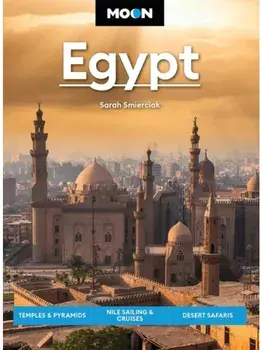 Moon Egypt (Second Edition). Temples & Pyramids, Nile Sailing & Cruises, Desert Safaris, Paperback/Sarah Smierciak