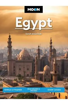 Moon Egypt: Temples & Pyramids, Nile Sailing & Cruises, Desert Safaris - Sarah Smierciak