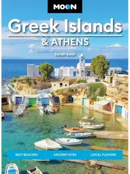 Moon Greek Islands & Athens (Third Edition). Best Beaches, Ancient Sites, Local Flavors, Paperback/Sarah Souli