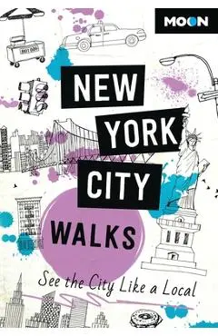 Moon New York City Walks: See the City Like a Local - Moon Travel Guides