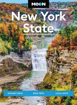 Moon New York State (Ninth Edition). Getaway Ideas, Road Trips, Local Spots, Paperback/Julie Collazo