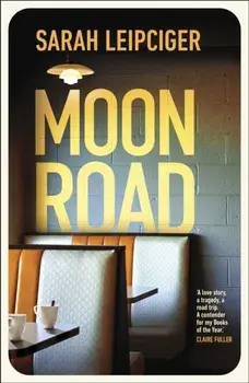 Moon Road, Paperback/Sarah Leipciger