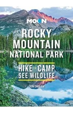 Moon Rocky Mountain National Park: Hiking, Camping, Wildlife-Watching - Erin English