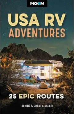 Moon USA RV Adventures: 25 Epic Routes - Bonnie Sinclair