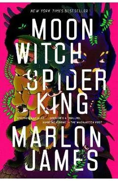 Moon Witch, Spider King - Marlon James