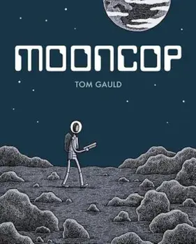 Mooncop, Hardcover/Tom Gauld