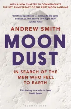 Moondust. In Search of the Men Who Fell to Earth, Paperback/Andrew Smith