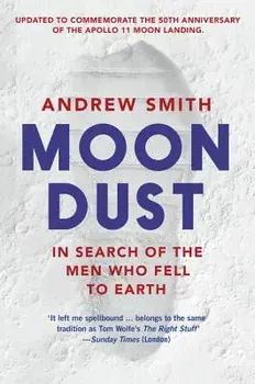 Moondust: In Search of the Men Who Fell to Earth, Paperback/Andrew Smith