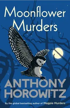 Moonflower Murders. by the global bestselling author of Magpie Murders, Paperback/Anthony Horowitz