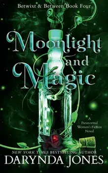 Moonlight and Magic: Betwixt and Between Book 4, Paperback/Darynda Jones