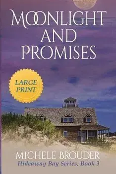 Moonlight and Promises (Hideaway Bay Book 3) Large Print, Paperback/Michele Brouder