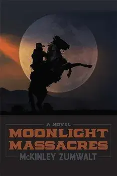 Moonlight Massacres, Paperback/Mckinley Zumwalt