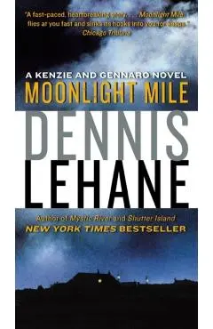 Moonlight Mile: A Kenzie and Gennaro Novel - Dennis Lehane