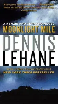Moonlight Mile: A Kenzie and Gennaro Novel, Paperback/Dennis Lehane