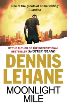 Moonlight Mile, Paperback/Dennis Lehane