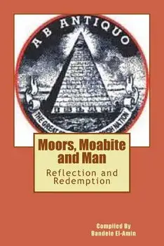 Moor's, Moabite and Man: Reflection and Redemption, Paperback/Bandele a. El-Amin