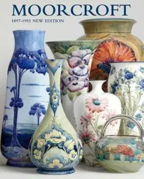 MOORCROFT. A GUIDE TO MOORCROFT POTTERY 1897-1993, Paperback/PAUL ATTERBURY
