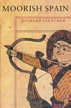 Moorish Spain, Paperback/Richard Fletcher