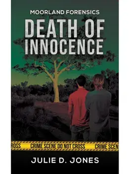 Moorland Forensics - Death of Innocence, Paperback/Julie D. Jones