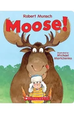 Moose! - Robert Munsch